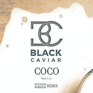 收聽Black Caviar的Coco (Wuki Remix)歌詞歌曲