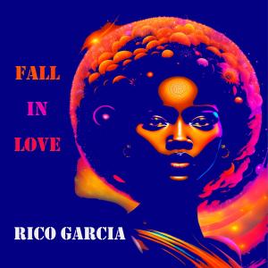 ดาวน์โหลดและฟังเพลง Fall in Love พร้อมเนื้อเพลงจาก Rico Garcia