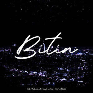 Listen to Bitin (Explicit) song with lyrics from Jeff Grecia