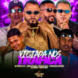 VICIADA NOS TRAFICA (Explicit) dari Gelado No Beat