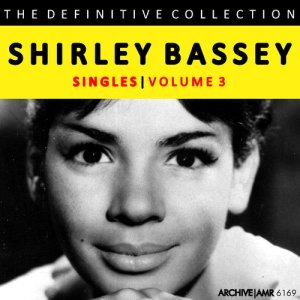 Shirley Bassey的專輯The Definitive Collection - Singles, Volume 3
