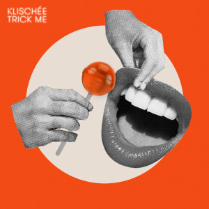 Listen to Trick Me song with lyrics from Klischée