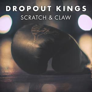 ดาวน์โหลดและฟังเพลง Scratch & Claw (Explicit) พร้อมเนื้อเพลงจาก Dropout Kings