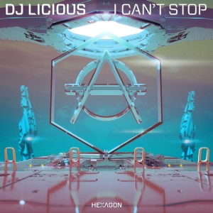 收聽DJ Licious的I Can't Stop (Extended Mix)歌詞歌曲