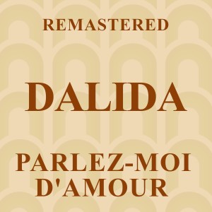 Dalida的專輯Parlez-moi d'amour (Remastered)