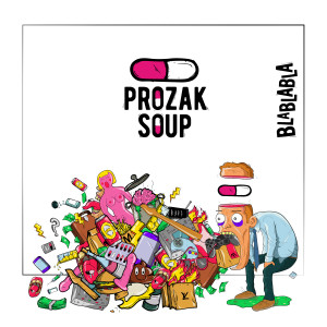 收聽Prozak Soup的Blablabla歌詞歌曲