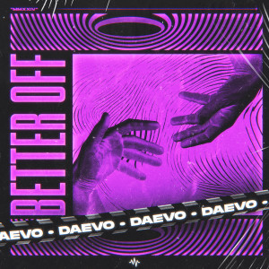 ดาวน์โหลดและฟังเพลง Better Off พร้อมเนื้อเพลงจาก daevo
