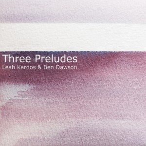 Leah Kardos的专辑Leah Kardos: Three Preludes