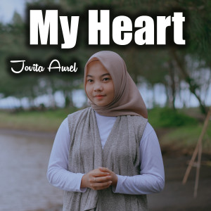 Dengarkan My Heart lagu dari Jovita Aurel dengan lirik