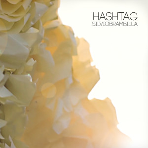 ดาวน์โหลดและฟังเพลง Hashtag พร้อมเนื้อเพลงจาก Silvio Brambilla