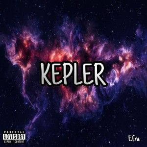 ดาวน์โหลดและฟังเพลง KEPLER (Explicit) พร้อมเนื้อเพลงจาก Efra