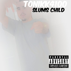 อัลบัม Slums Child (Explicit) ศิลปิน Tonikk4100