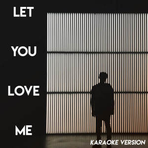 收聽Sassydee的Let You Love Me (Karaoke Version)歌詞歌曲