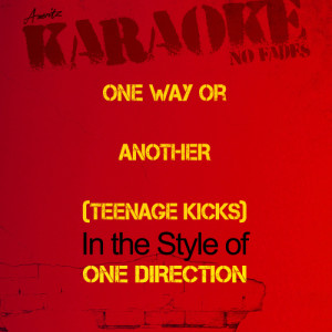 One Way or Another (Teenage Kicks) [In the Style of One ...