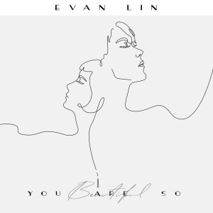 ดาวน์โหลดและฟังเพลง You Are So Beautiful พร้อมเนื้อเพลงจาก Evan Lin