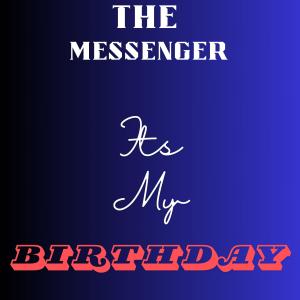 อัลบัม Its my Birthday ศิลปิน The Messenger