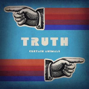 Album Truth oleh Certain Animals