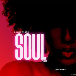 Listen to Soul (feat. AYLØ) (Soul|feat. AYLØ|Explicit) song with lyrics from Genio Bambino