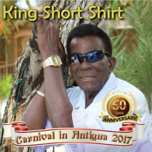 King Short Shirt的專輯Carnival in Antigua 2017