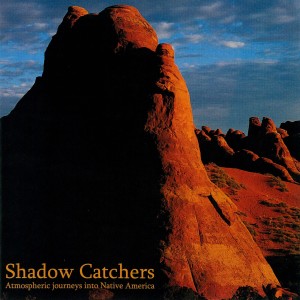 อัลบัม Shadow Catchers: Atmospheric Journeys into Native America ศิลปิน Ray Russell