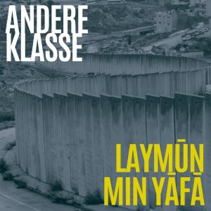 Listen to Andere Klasse song with lyrics from Laymūn min Yāfā