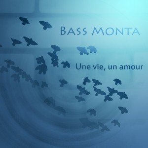 Album Une Vie, un Amour EP from Bass Monta