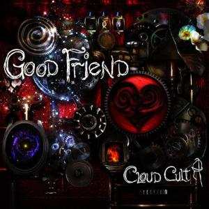 ดาวน์โหลดและฟังเพลง Good Friend พร้อมเนื้อเพลงจาก Cloud Cult