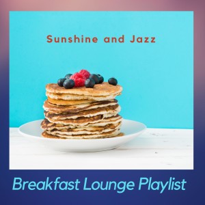 Breakfast Lounge Playlist的專輯Sunshine and Jazz