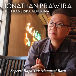 收聽Jonathan Prawira的Sperti Bapa Tak Memberi Batu歌詞歌曲
