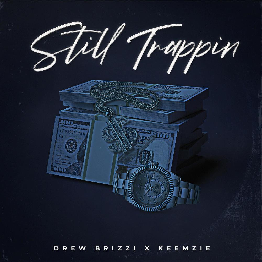 Still Trappin (feat. Keemzie) (Explicit)