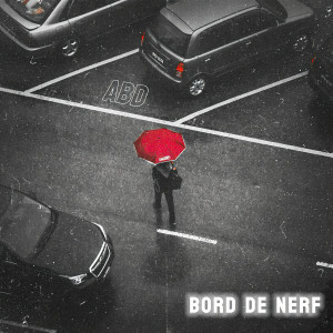 Album Bord de nerf (Explicit) oleh ABD