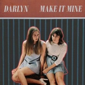 ดาวน์โหลดและฟังเพลง Make It Mine พร้อมเนื้อเพลงจาก Darlyn