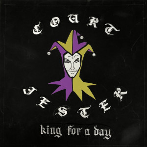 收聽Court Jester的King for a Day歌詞歌曲