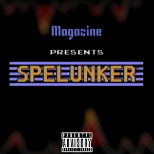 Magazine的專輯Spelunker (Explicit)