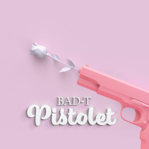 Album Pistolet (Explicit) from Bad-T