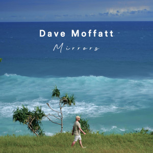 Album Mirrors oleh Dave Moffatt
