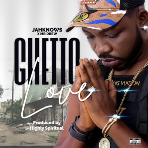 Listen to Ghetto Love (Explicit) song with lyrics from Jah Knows
