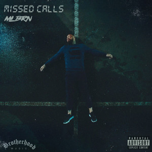 Listen to Missed Calls (Explicit) song with lyrics from MLBRN