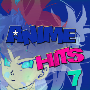 Anime Allstars的專輯Anime Hits 7