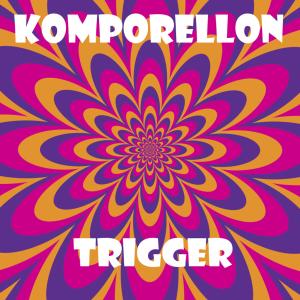Album Trigger from Komporellon