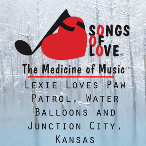 Dengarkan lagu Lexie Loves Paw Patrol, Water Balloons and Junction City, Kansas nyanyian R. and F. Kotkov dengan lirik