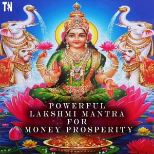 Listen to Powerful Lakshmi Mantra for Money Prosperity song with lyrics from TEN - DIVINE