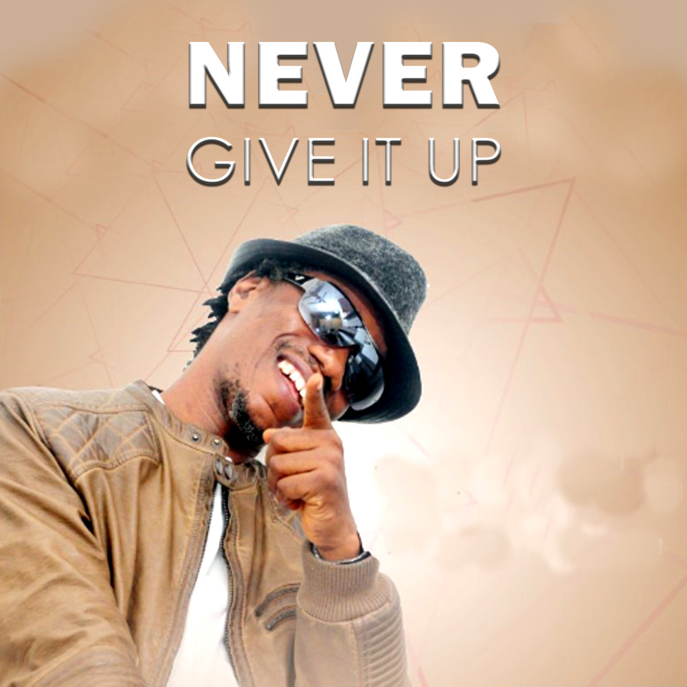 Never Give It Up