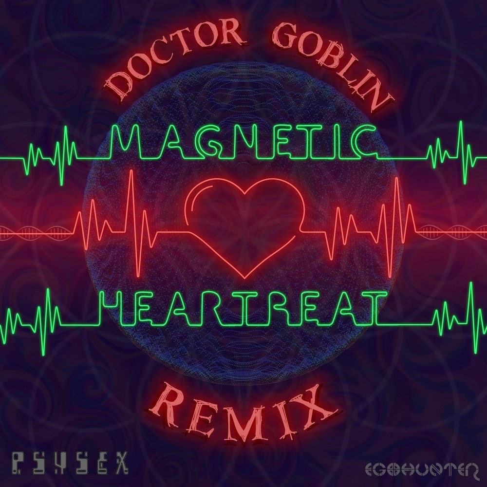 Magnetic Heartbeat (Doctor Goblin Remix (Single Edit)) (Doctor Goblin Remix|Single Edit)