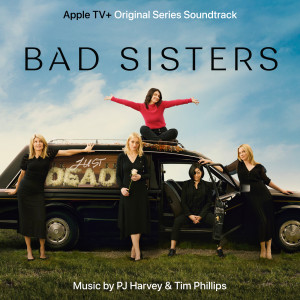 Tim Phillips的專輯Bad Sisters (Original Series Soundtrack)
