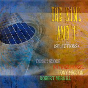 อัลบัม The King and I (Selections from the Original Broadway Cast Recording) ศิลปิน Various
