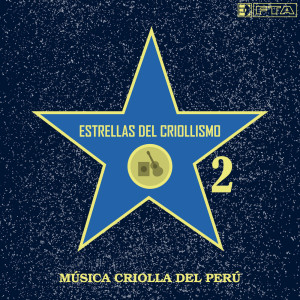 Album Estrellas del criollismo 2. Música criolla del Perú from 