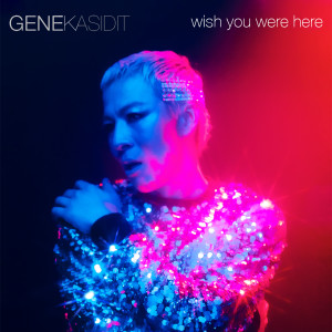 Album Wish You Were Here from Gene Kasidit