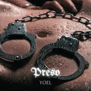 Yoel的專輯Preso (Explicit)