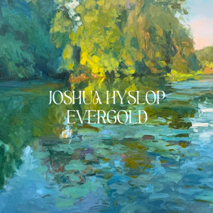 อัลบัม Evergold ศิลปิน Joshua Hyslop